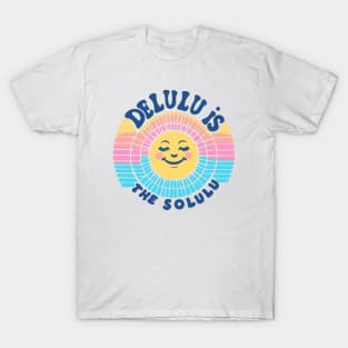 Delulu is the solulu T-Shirt